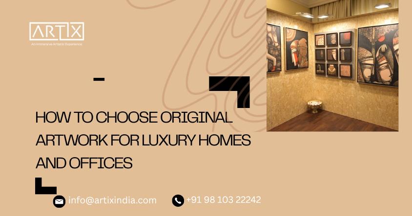 How to Choose Original Artwork for Luxury Homes and Offices
